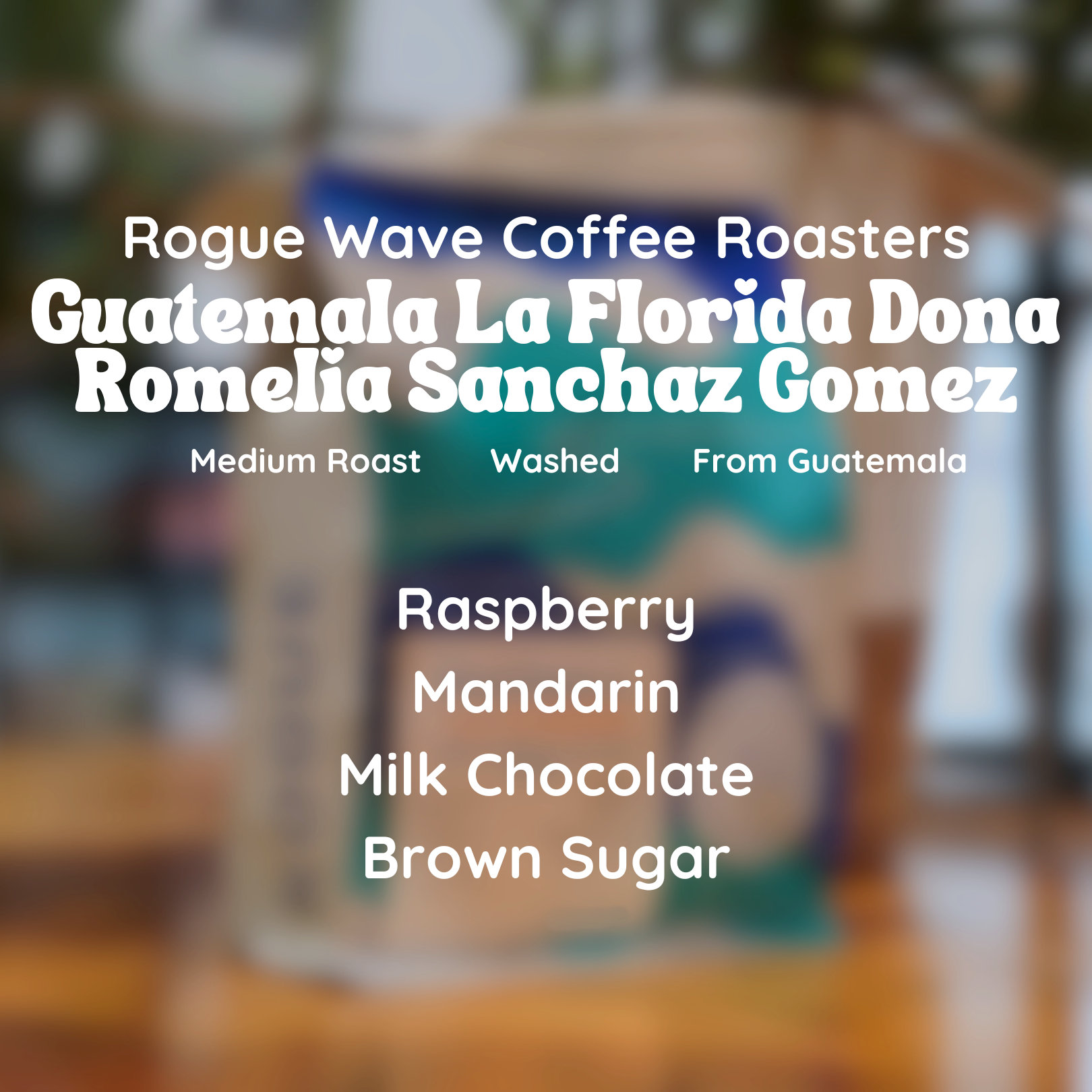 Rogue Wave La Florida Dona Romelia Sanchez Gomez Coffee Beans
