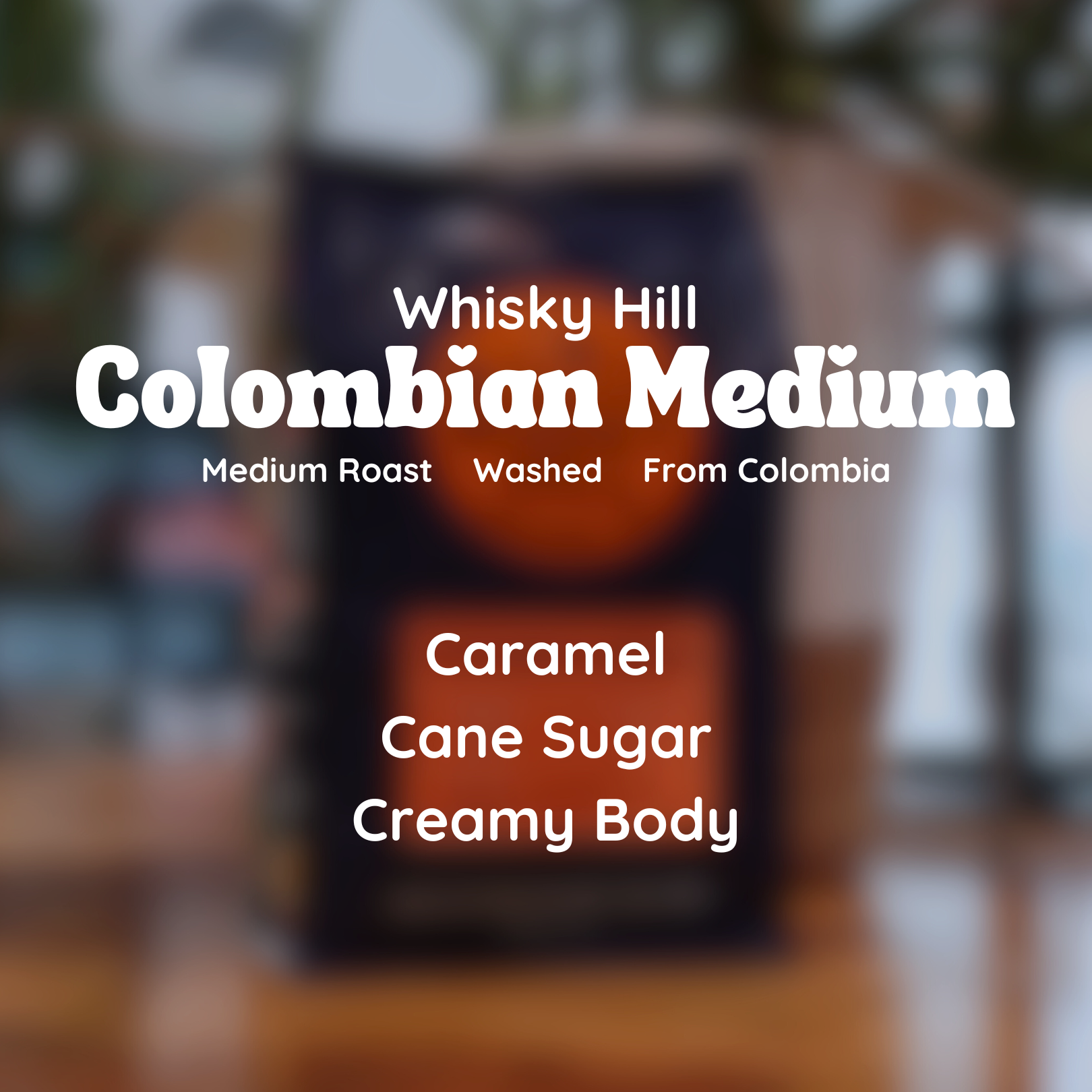 Whisky Hill Colombian Medium Coffee Beans