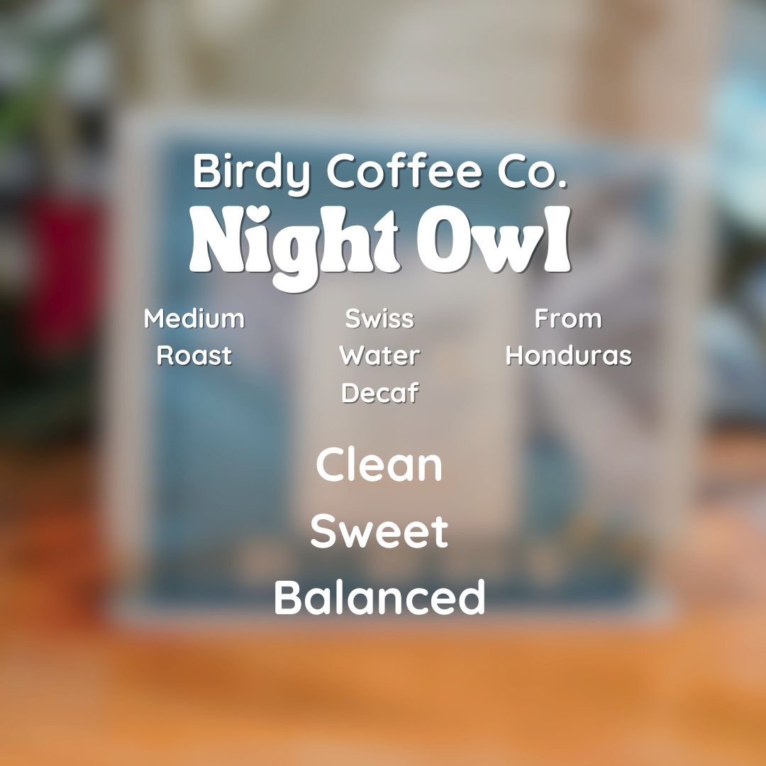 Birdy Coffee Co. Night Owl Decaf Coffee Beans