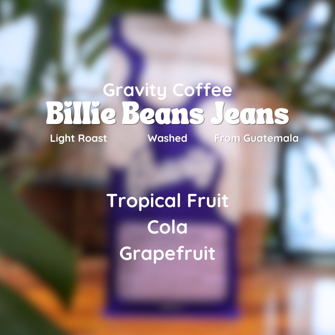 Gravity Billie Beans Jeans Coffee Beans