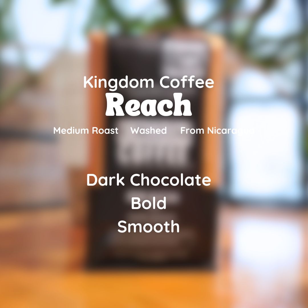 Kingdom Coffee Reach Coffee Beans