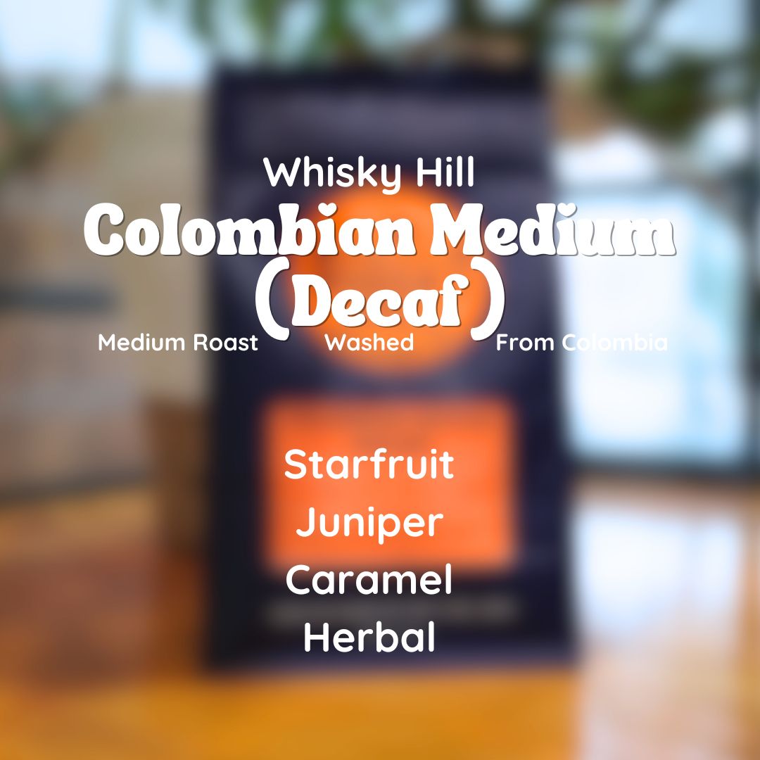 Whisky Hill Colombian Medium Decaf Coffee Beans