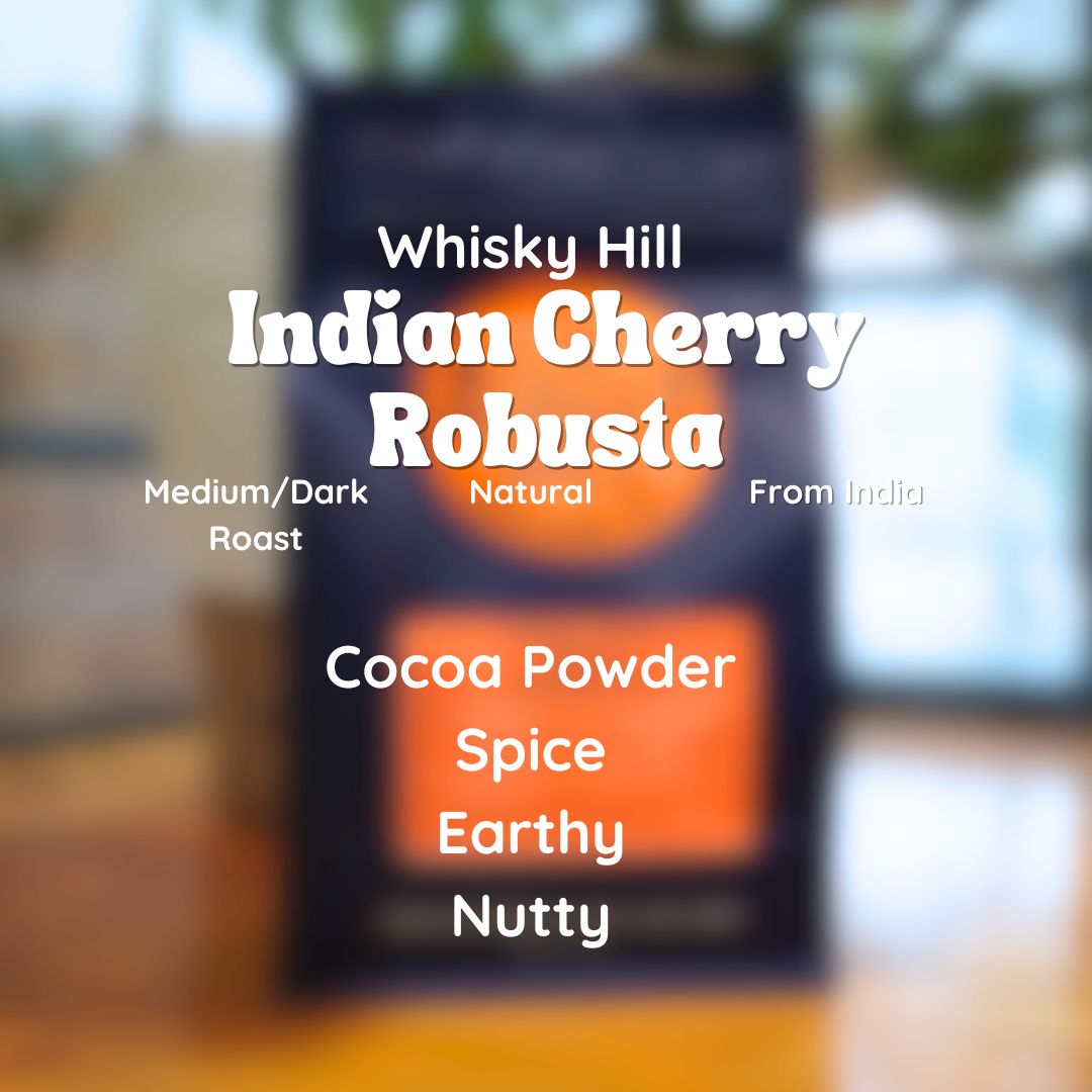 Whisky Hill Indian Cherry Robusta Coffee Beans